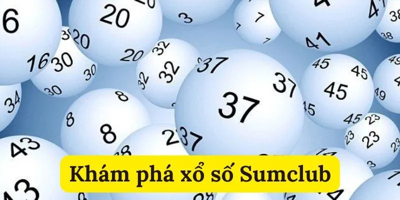 Khám phá xổ số Sumclub